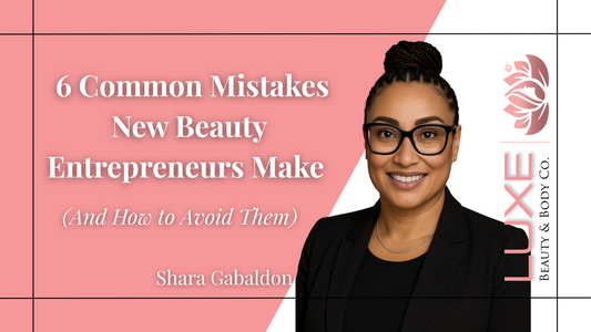 Common Mistakes Beauty Entrepreneurs Make - Beauty business mentorship