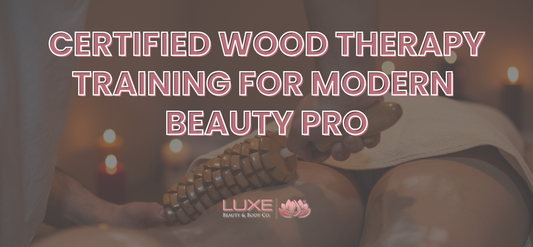 Certified Wood Therapy Training for Modern Beauty Pro