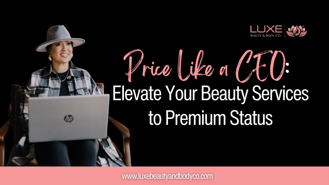 Package & Price Beauty Services Like a Premium Brand