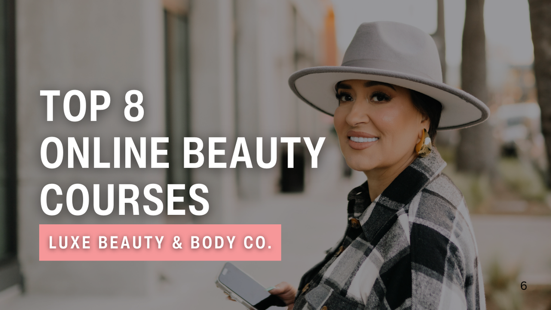 Top 8 Online Beauty Courses offered by Luxe Beauty & Body Co.